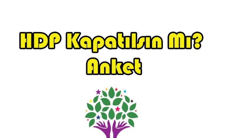 HDP Kapatılsın Mı? Anket