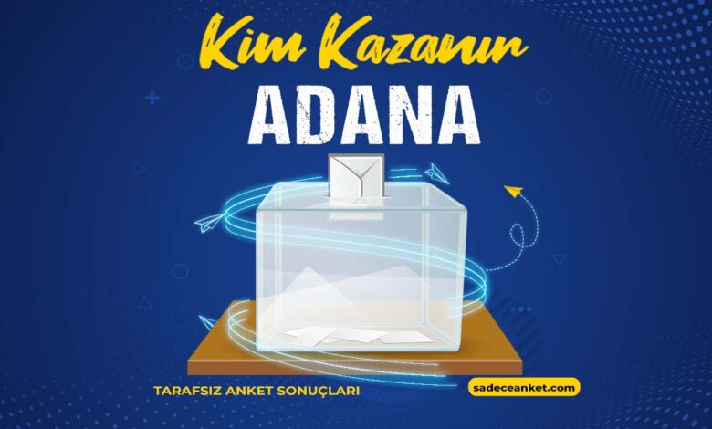 2023 Adana Seçim Anketi