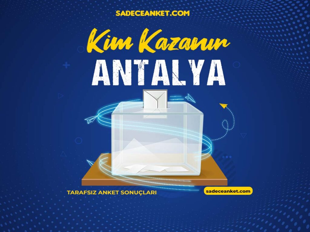 2023 Antalya Seçim Anketi