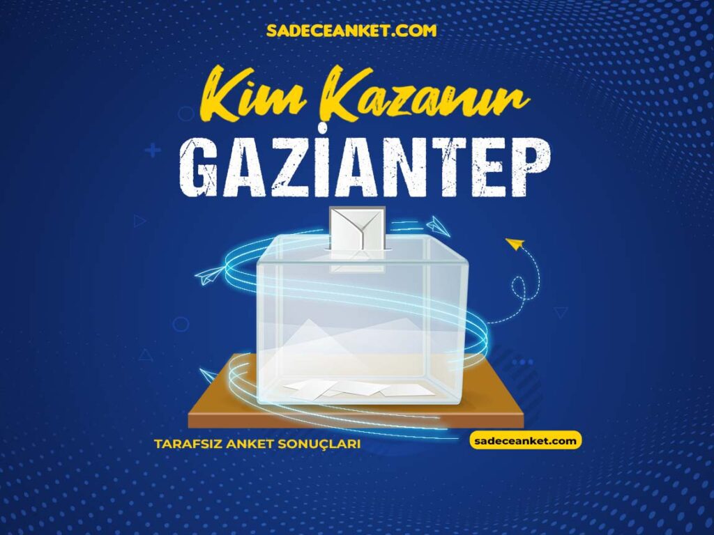 2023 Gaziantep Seçim Anketi