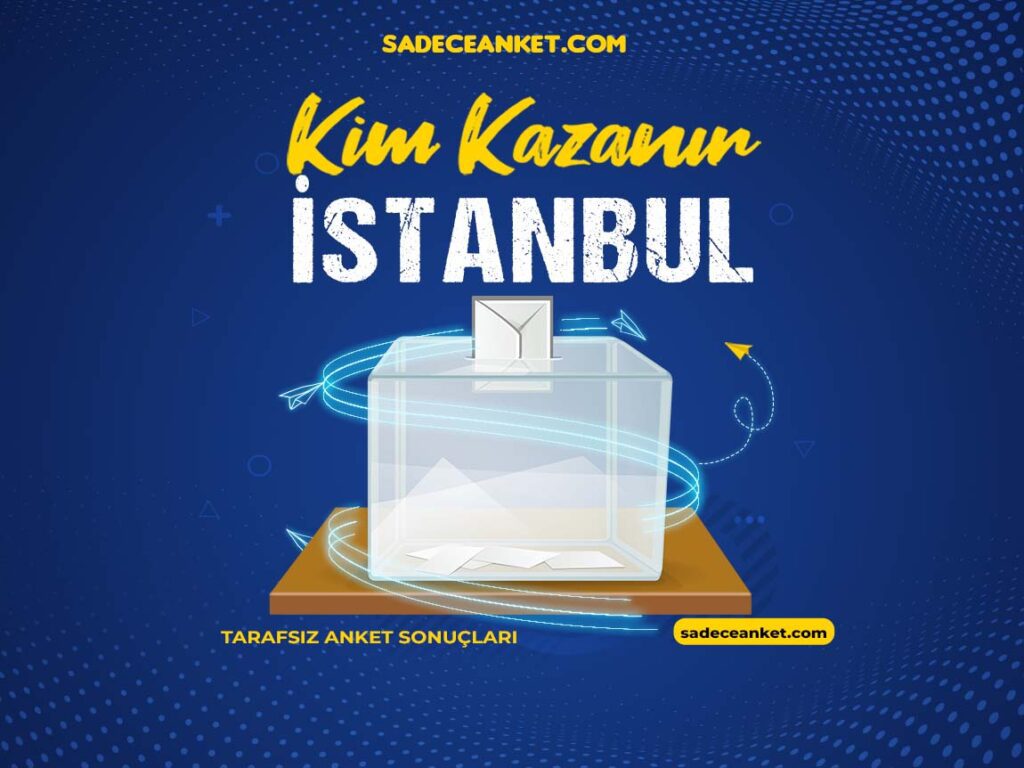 2023 İstanbul Seçim Anketi